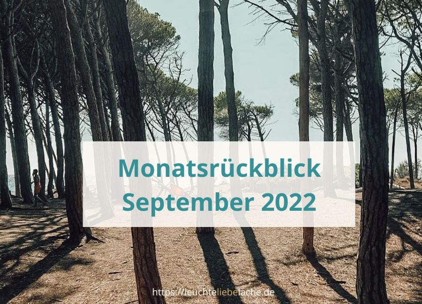 Read more about the article Monatsrückblick September 2022: erholsam, produktiv, überraschend