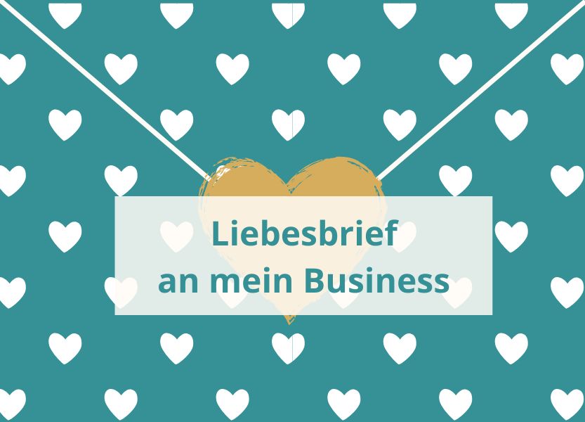 Read more about the article Liebesbrief an mein Coaching-Business